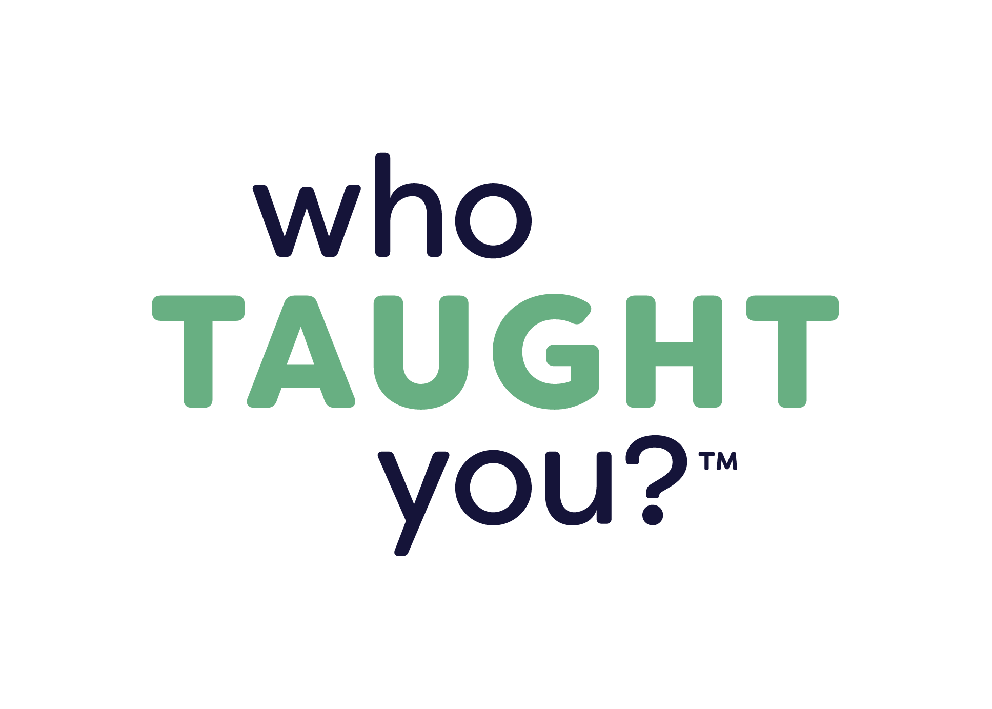 WHO-Taught_LG_TM_Logo-Stacked_LTBG-Green